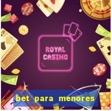 bet para menores de idade